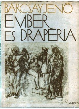Barcsay Jenő - Ember és drapéria Barcsay Jenő - Ember és drapéria, Budapest 1971 antikvár könyv