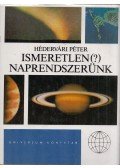 Hédervári Péter - Ismeretlen (?) Naprendszerünk