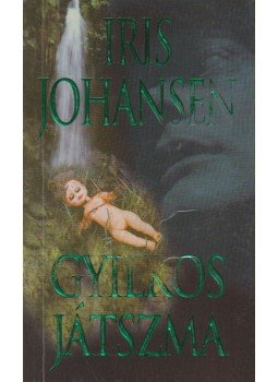 Iris Johansen - Gyilkos játszma Iris Johansen - Gyilkos játszma, 2002 antikvár könyv