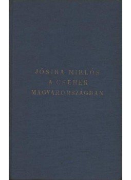 Jósika Miklós - A csehek Magyarországban I-II. kötet Jósika Miklós - A csehek Magyarországban I-II. kötet, Budapest 0 antikvár könyv