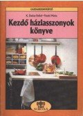 K. Daday Enikő,Pataki Mária - Kezdő háziasszonyok könyve