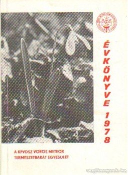 Szász Károly - A KPVDSZ Vörös Meteor Természetbarát Egyesület évkönyve 1978 Szász Károly - A KPVDSZ Vörös Meteor Természetbarát Egyesület évkönyve 1978, Budapest 1978 antikvár könyv