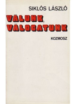 Siklós László - Válunk, válogatunk Siklós László - Válunk, válogatunk, Budapest 1975 antikvár könyv