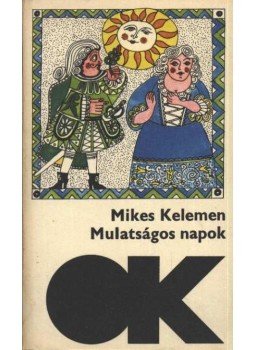 Mikes Kelemen - Mulatságos napok Mikes Kelemen - Mulatságos napok, Budapest 1980 antikvár könyv