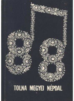Olsvai Imre, Könczöl Ferenc - 88 Tolna megyei népdal Olsvai Imre, Könczöl Ferenc - 88 Tolna megyei népdal, 1974 antikvár könyv