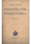 Erdey Ferenc - Engeszteljünk rózsafüzérrel