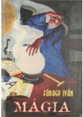 Fónagy Iván - A mágia és a titkos tudományok története