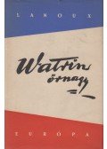 Lanoux, Armand - Watrin őrnagy