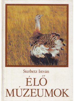 Sterbetz István - Élő múzeumok Sterbetz István - Élő múzeumok, Budapest 1980 antikvár könyv