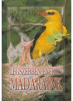 Schmidt Egon - Legszebben éneklő madaraink Schmidt Egon - Legszebben éneklő madaraink, null 0 antikvár könyv