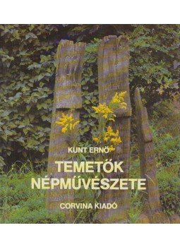 Kunt Ernő - Temetők népművészete Kunt Ernő - Temetők népművészete, Budapest 1983 antikvár könyv