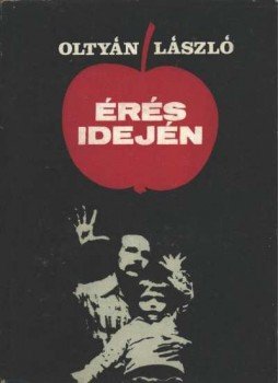 Oltyán László - Érés idején Oltyán László - Érés idején, Kolozsvár-Napolca 1981 antikvár könyv