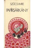 Szűcs Imre - Papírsárkány