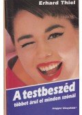 Thiel, Erhard - A testbeszéd többet árul el minden szónál