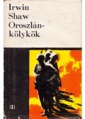 Shaw, Irwin - Oroszlánkölykök