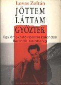 Lovas Zoltán - Jöttem, láttam, győztek