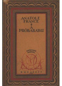 Anatole France - A próbabábú Anatole France - A próbabábú, Budapest 0 antikvár könyv