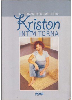 Kriston Andrea, Ruzsonyi Péter - Kriston intim torna Kriston Andrea, Ruzsonyi Péter - Kriston intim torna, Budapest 2004 antikvár könyv