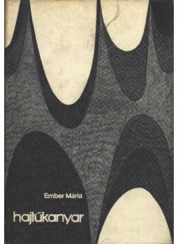 Ember Mária - Hajtűkanyar Ember Mária - Hajtűkanyar, Budapest 1974 antikvár könyv