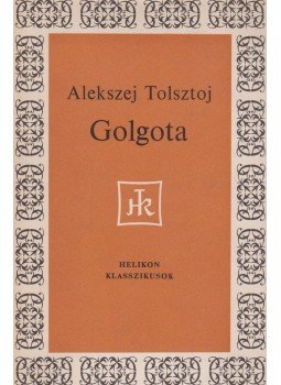 Alekszej Tolsztoj - Golgota Alekszej Tolsztoj - Golgota, Budapest 1968 antikvár könyv