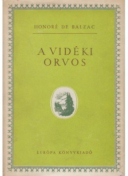 Honoré de Balzac - A vidéki orvos Honoré de Balzac - A vidéki orvos, Buudapest 1960 antikvár könyv