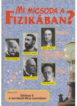 Sztrókay Kálmán - Mi micsoda a fizikában? Sztrókay Kálmán - Mi micsoda a fizikában?, Budapest 0 antikvár könyv
