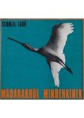 Schmidt Egon - Madarakról - mindenkinek