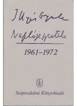 Illyés Gyula - Naplójegyzetek 1961-1972 Illyés Gyula - Naplójegyzetek 1961-1972, Budapest 1989 antikvár könyv