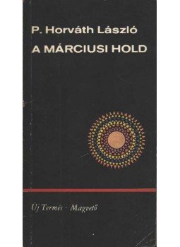 P. Horváth László - A márciusi hold