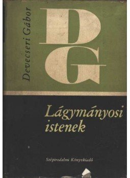 Devecseri Gábor - Lágymányosi istenek Devecseri Gábor - Lágymányosi istenek, Budapest 1967 antikvár könyv