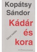 Kopátsy Sándor - Kádár és kora