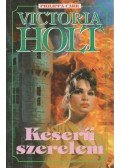 Victoria Holt - Keserű szerelem