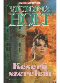 Victoria Holt - Keserű szerelem Victoria Holt - Keserű szerelem, Budapest 2005 antikvár könyv