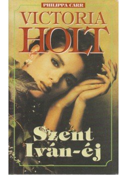 Victoria Holt - Szent Iván-éj Victoria Holt - Szent Iván-éj, Budapest 2004 antikvár könyv