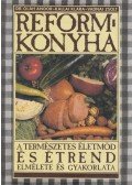 Oláh Andor,Kállai Klára,Vadnai Zsolt - Reformkonyha