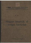 Jécsai László - Hogyan készítsük el virágos kertünket