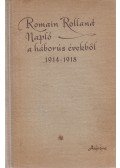 Romain Rolland - Napló a háborús évekből 1914-1918