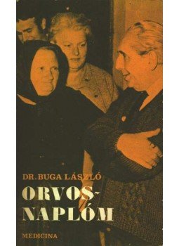 Dr. Buga László - Orvosnaplóm Dr. Buga László - Orvosnaplóm, Budapest 1979 antikvár könyv