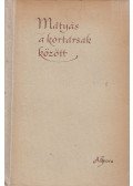 Elekes Lajos - Mátyás a kortársak között
