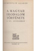 Schöpflin Aladár - A magyar irodalom története a XX. században