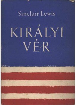Lewis,Sinclair - Királyi vér Lewis,Sinclair - Királyi vér, Budapest 1956 antikvár könyv