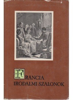 Madácsy László dr. - Francia irodalmi szalonok Madácsy László dr. - Francia irodalmi szalonok, Budapest 1963 antikvár könyv