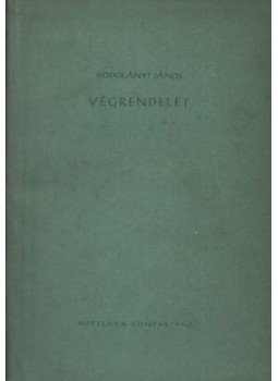 Kodolányi János - Végrendelet Kodolányi János - Végrendelet, Budapest 1956 antikvár könyv