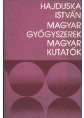 Hajduska István - Magyar gyógyszerek - magyar kutatók