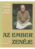 Menuhin, Yehudi,Davis, Curtis W. - Az ember zenéje