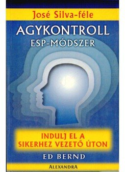Bernd, Ed - José Silva-féle agykontroll ESP-módszer Bernd, Ed - José Silva-féle agykontroll ESP-módszer, Pécs 0 antikvár könyv