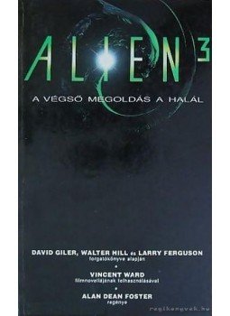 Alan Dean Foster - Alien 3 - A végső megoldás a halál Alan Dean Foster - Alien 3 - A végső megoldás a halál, Budapest 1992 antikvár könyv