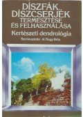 Dr. Nagy Béla - Díszfák, díszcserjék termesztése és felhasználása
