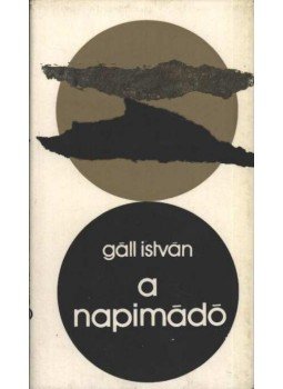 Gáll István - A napimádó Gáll István - A napimádó, Budapest 1978 antikvár könyv