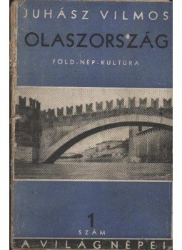 Juhász Vilmos - Olaszország Juhász Vilmos - Olaszország, Budapest 1933 antikvár könyv